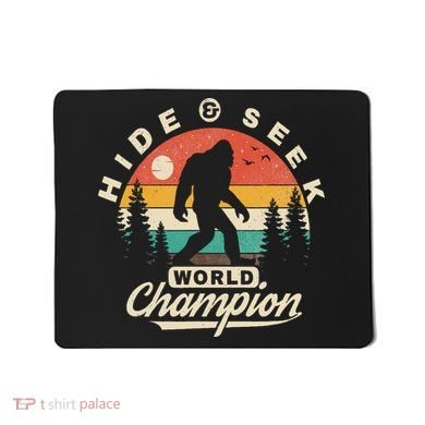 Bigfoot Hide And Seek World Champion Sasquatch Mousepad