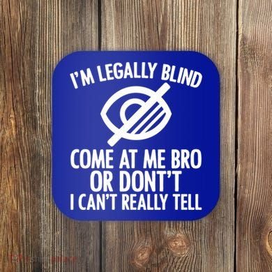 Blindness Humour Awareness Visually Impaired People Gift Coaster