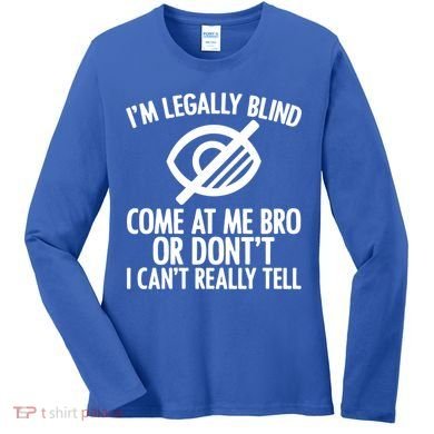 Blindness Humour Awareness Visually Impaired People Gift Women's Long Sleeve Shirt