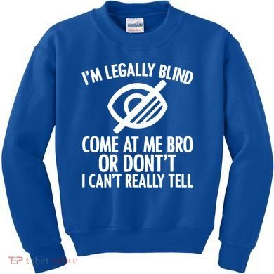 Blindness Humour Awareness Visually Impaired People Gift Kids Sweatshirt