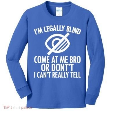 Blindness Humour Awareness Visually Impaired People Gift Kids Long Sleeve Shirt