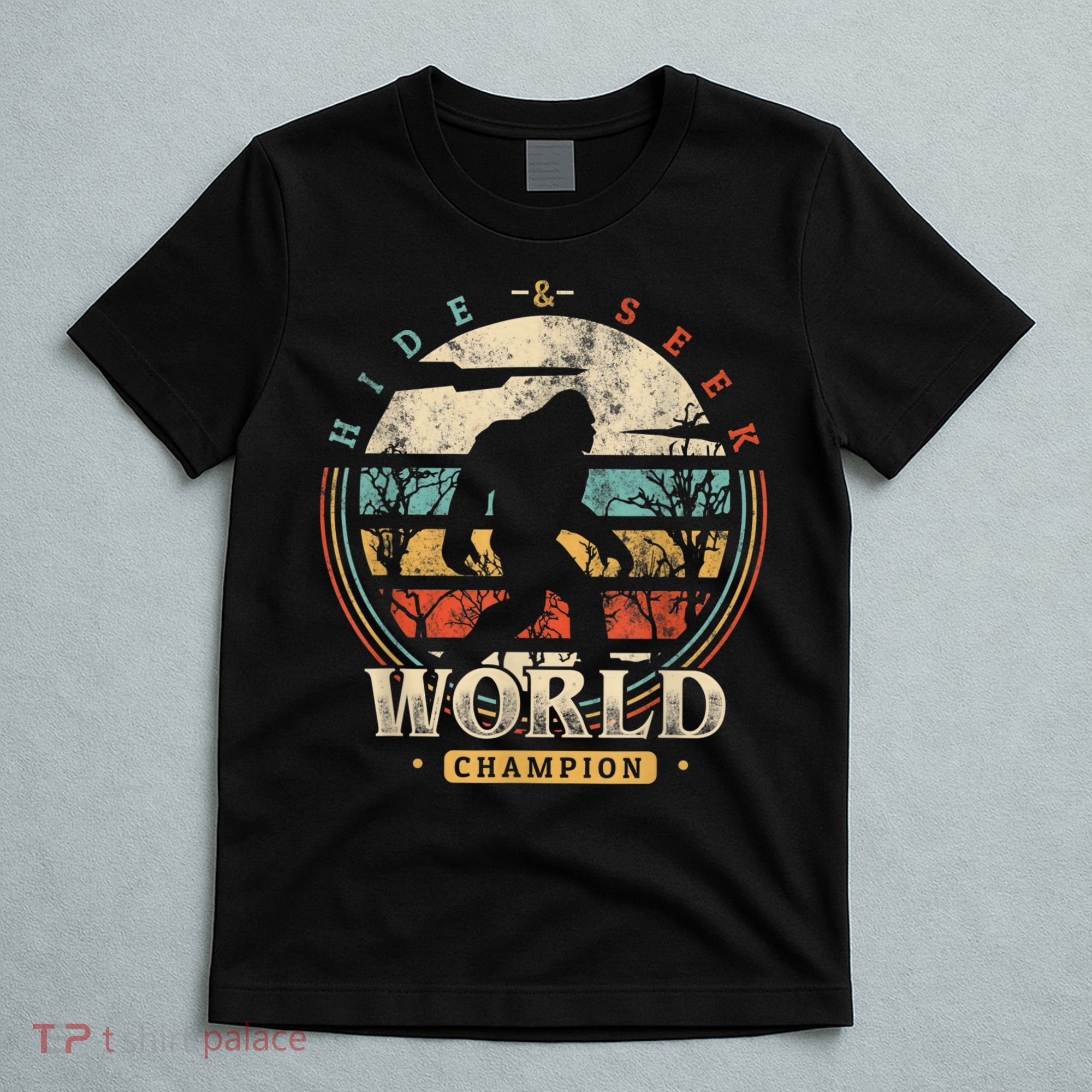 Bigfoot Hide And Seek Champion Sasquatch Camping Tees T-Shirt