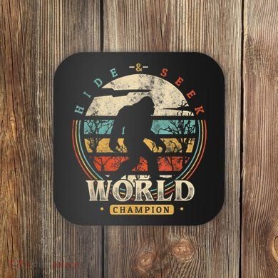 Bigfoot Hide And Seek Champion Sasquatch Camping Tees Coaster