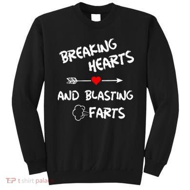 Breaking Hearts And Blasting Farts Sweatshirt