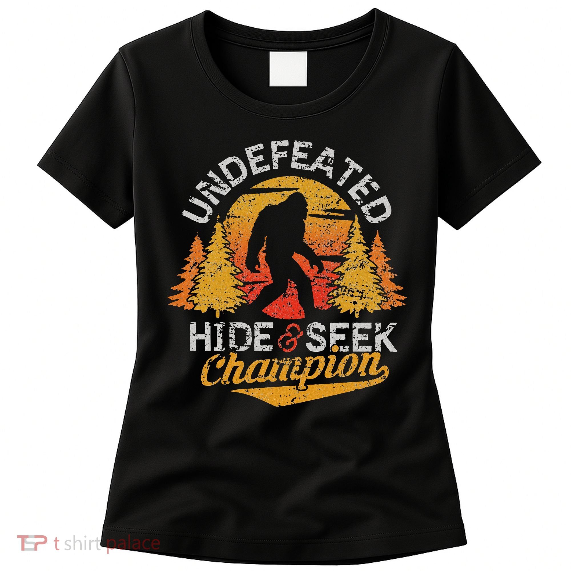 Bigfoot Hide and Seek Champion Sasquatch Women's T-Shirt