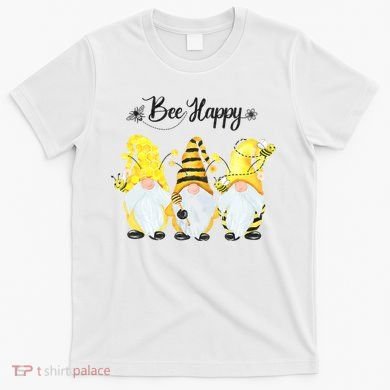 Bee Happy Bee Gnome Spring T-Shirt