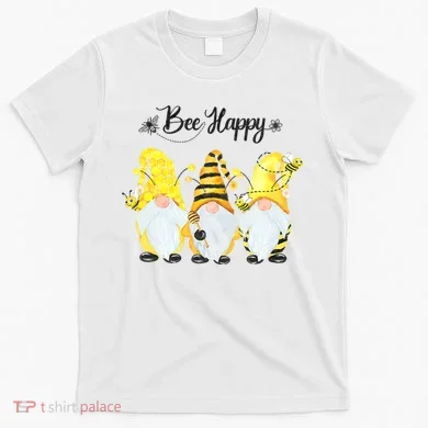 Bee Happy Bee Gnome Spring T-Shirt
