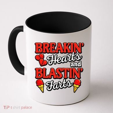Breakin Hearts Blastin Farts Coffee Mug