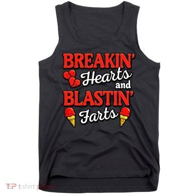 Breakin Hearts Blastin Farts Tank Top
