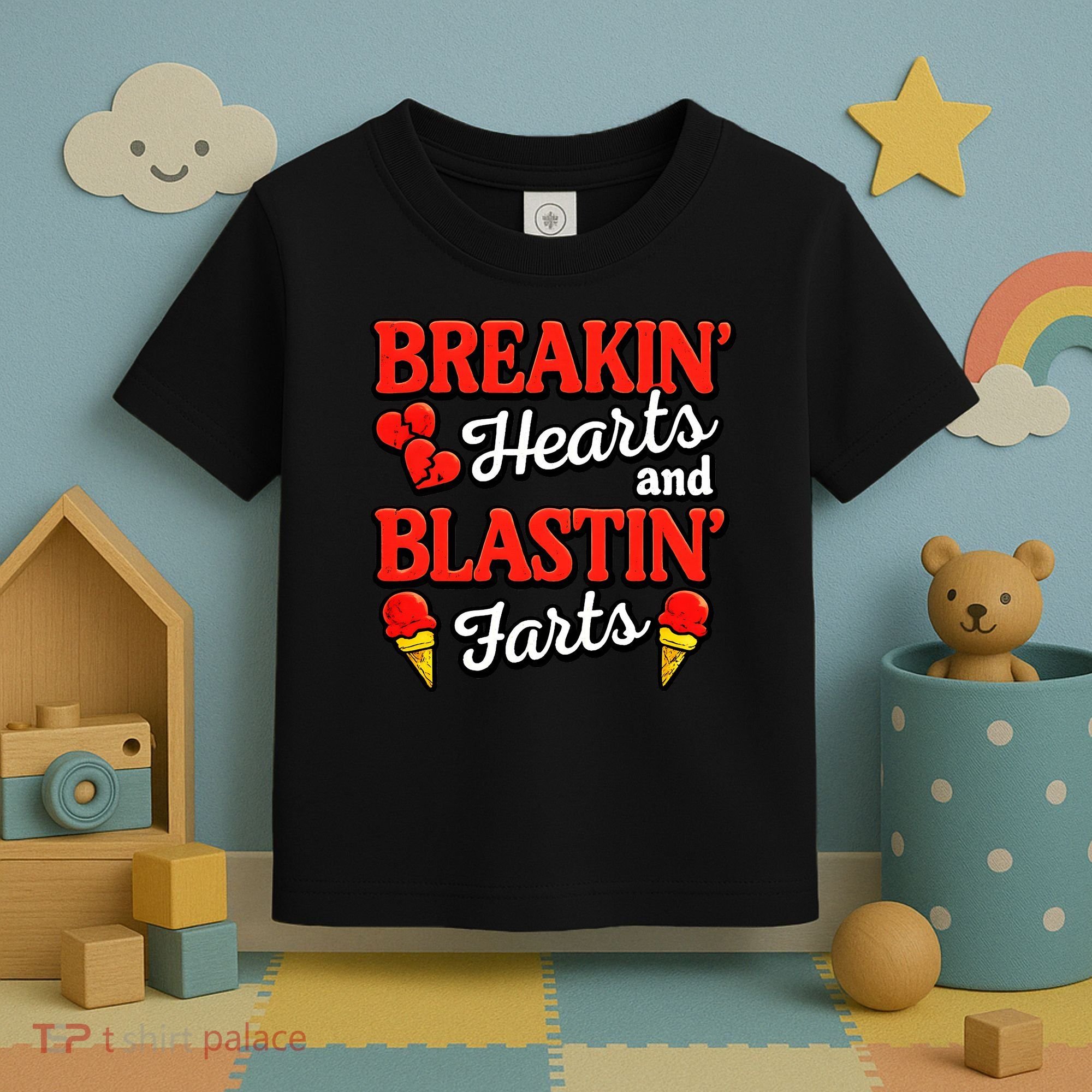 Breakin Hearts Blastin Farts Toddler T-Shirt
