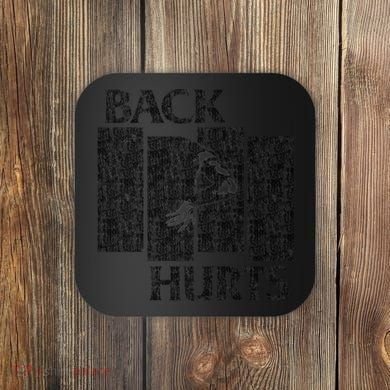 Back Hurts Coaster