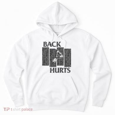 Back Hurts Hoodie