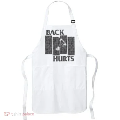 Back Hurts Apron