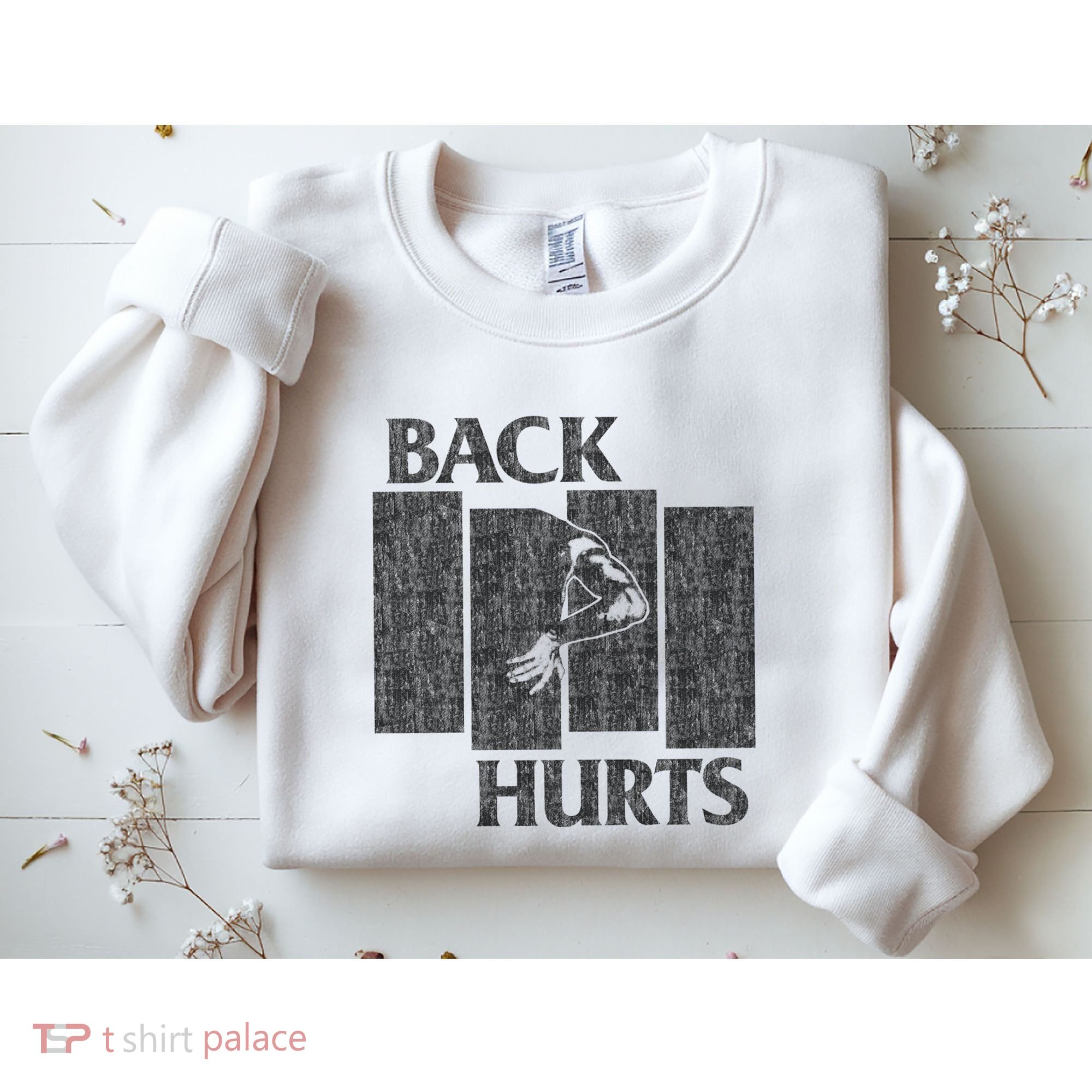 Back Hurts Sweatshirt