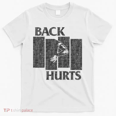 Back Hurts T-Shirt