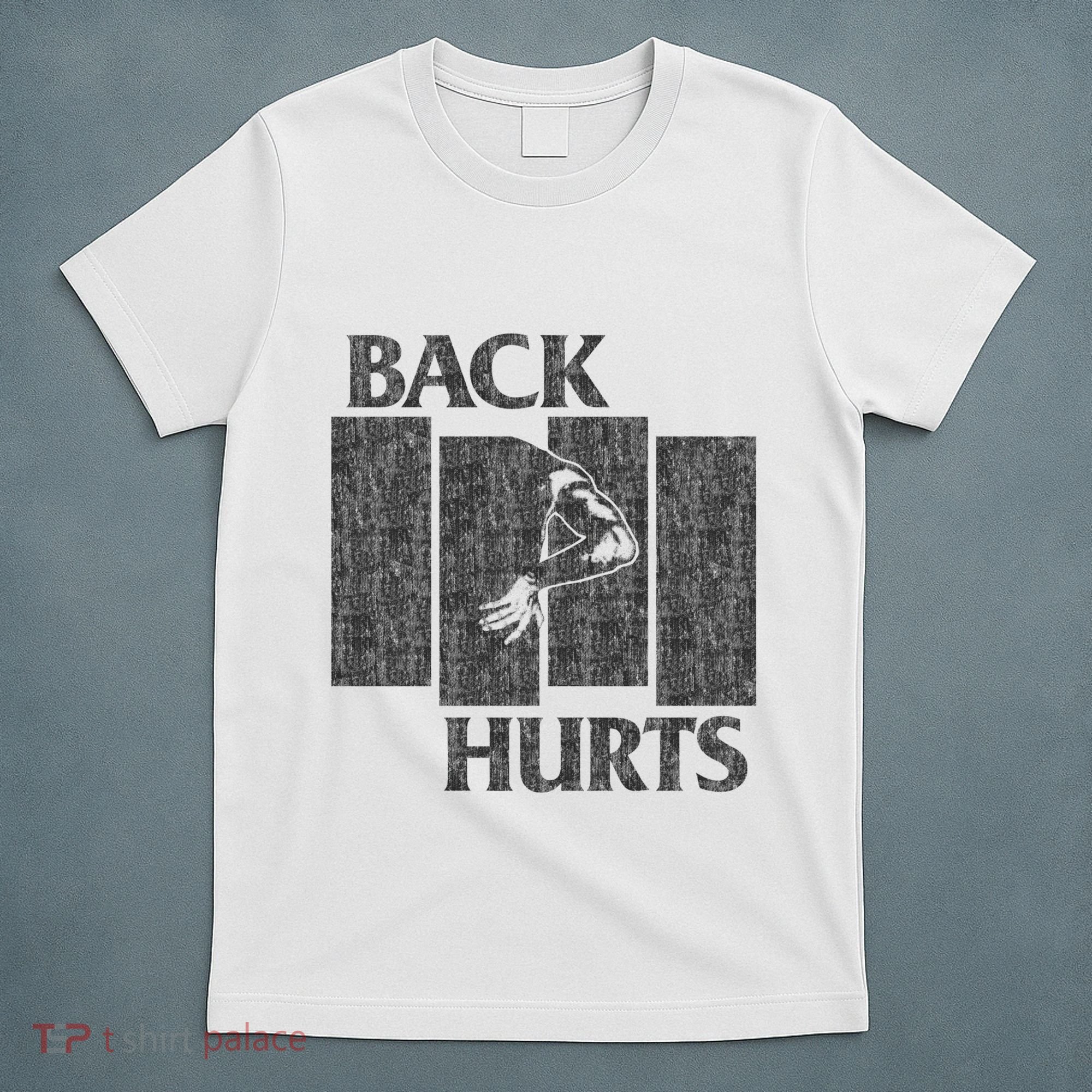 Back Hurts T-Shirt