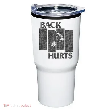Back Hurts Tumbler