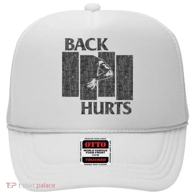 Back Hurts Hat