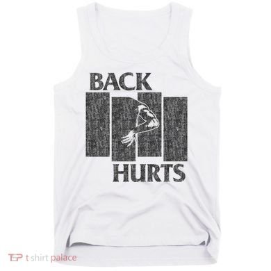 Back Hurts Tank Top