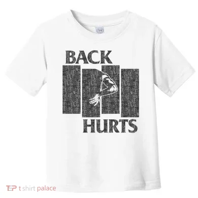 Back Hurts Toddler T-Shirt