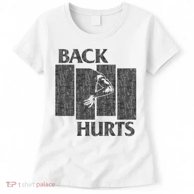 Back Hurts Women's T-Shirt