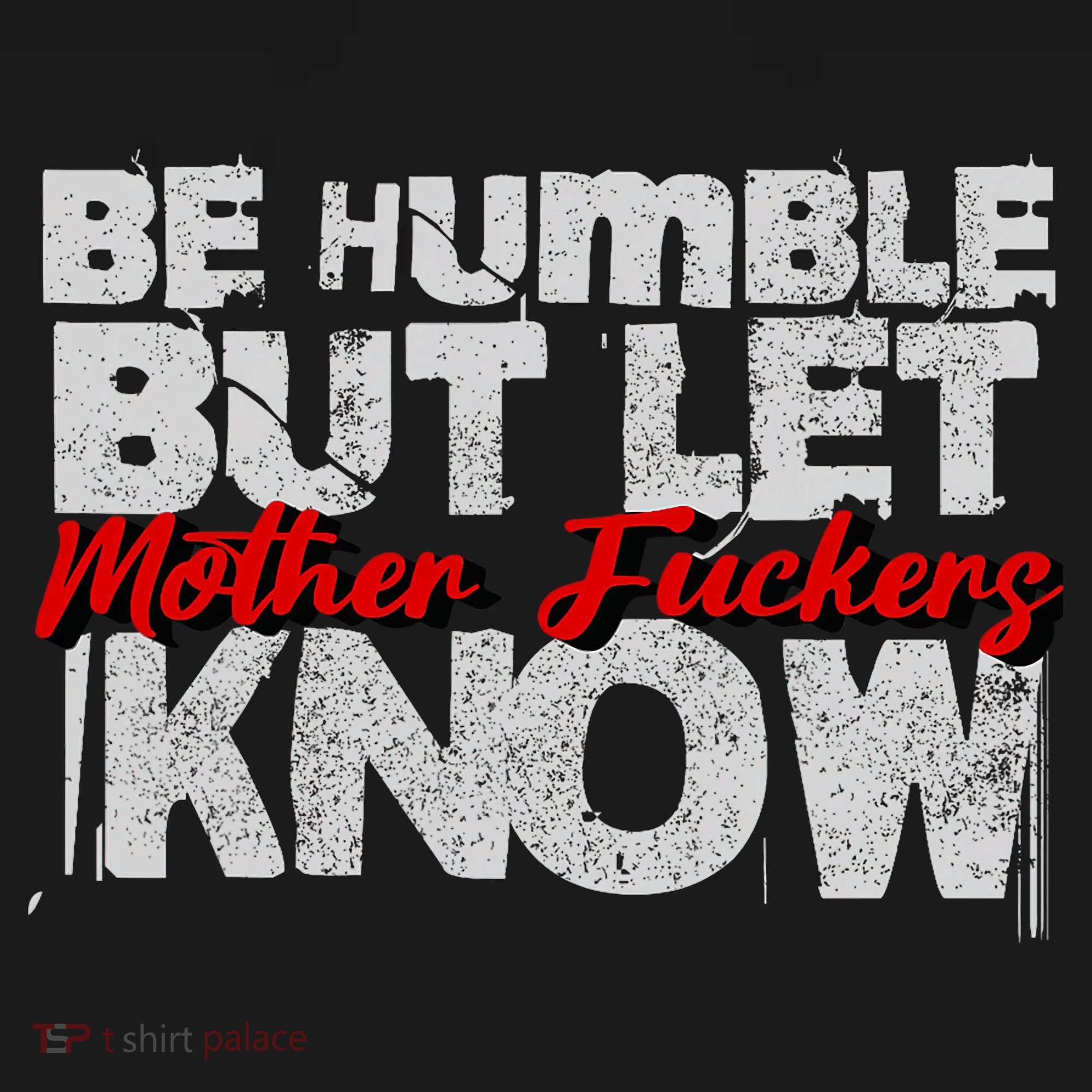 Be Humble But Let Mother Fuckers I Know Apron