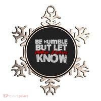 Be Humble But Let Mother Fuckers I Know Ornament thumb 0