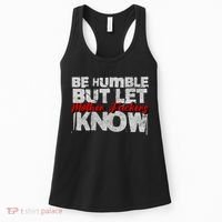 Be Humble But Let Mother Fuckers I Know Women's Tank Top thumb 0