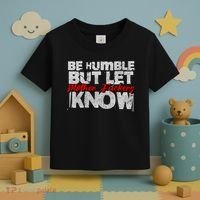 Be Humble But Let Mother Fuckers I Know Toddler T-Shirt thumb 3