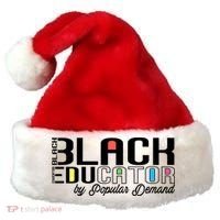 Black History Black Educator By Popular Ded Afro Teacher Gift Santa Hat thumb 0