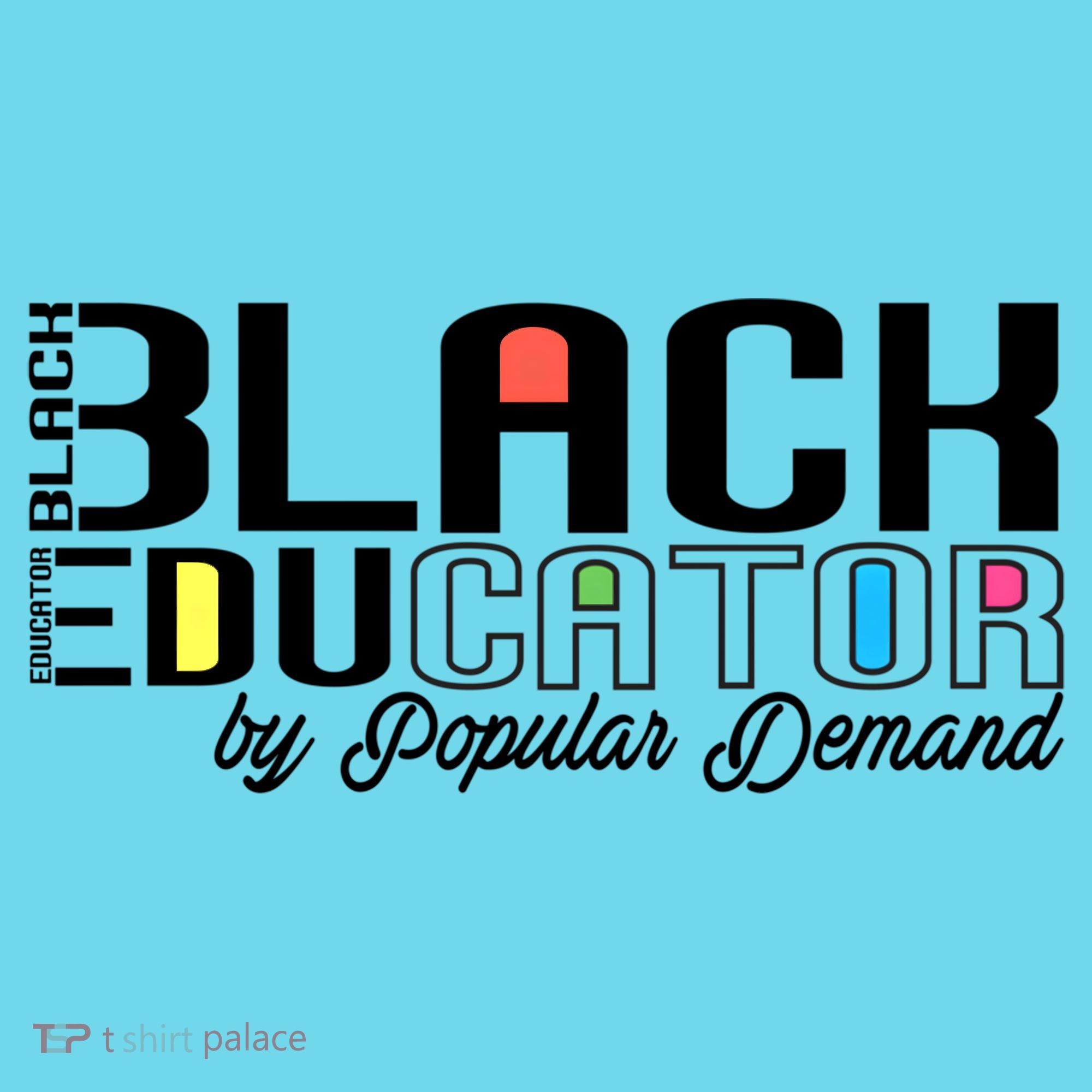 Black History Black Educator By Popular Ded Afro Teacher Gift Kids T-Shirt