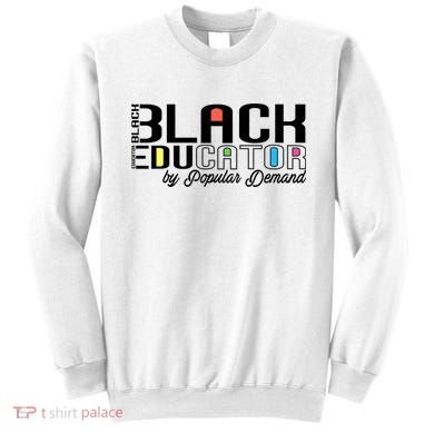 Black History Black Educator By Popular Ded Afro Teacher Gift Sweatshirt