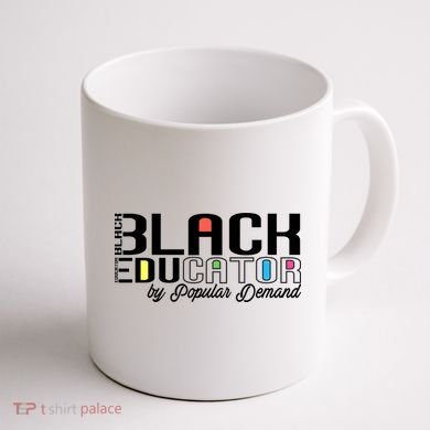 Black History Black Educator By Popular Ded Afro Teacher Gift Coffee Mug back