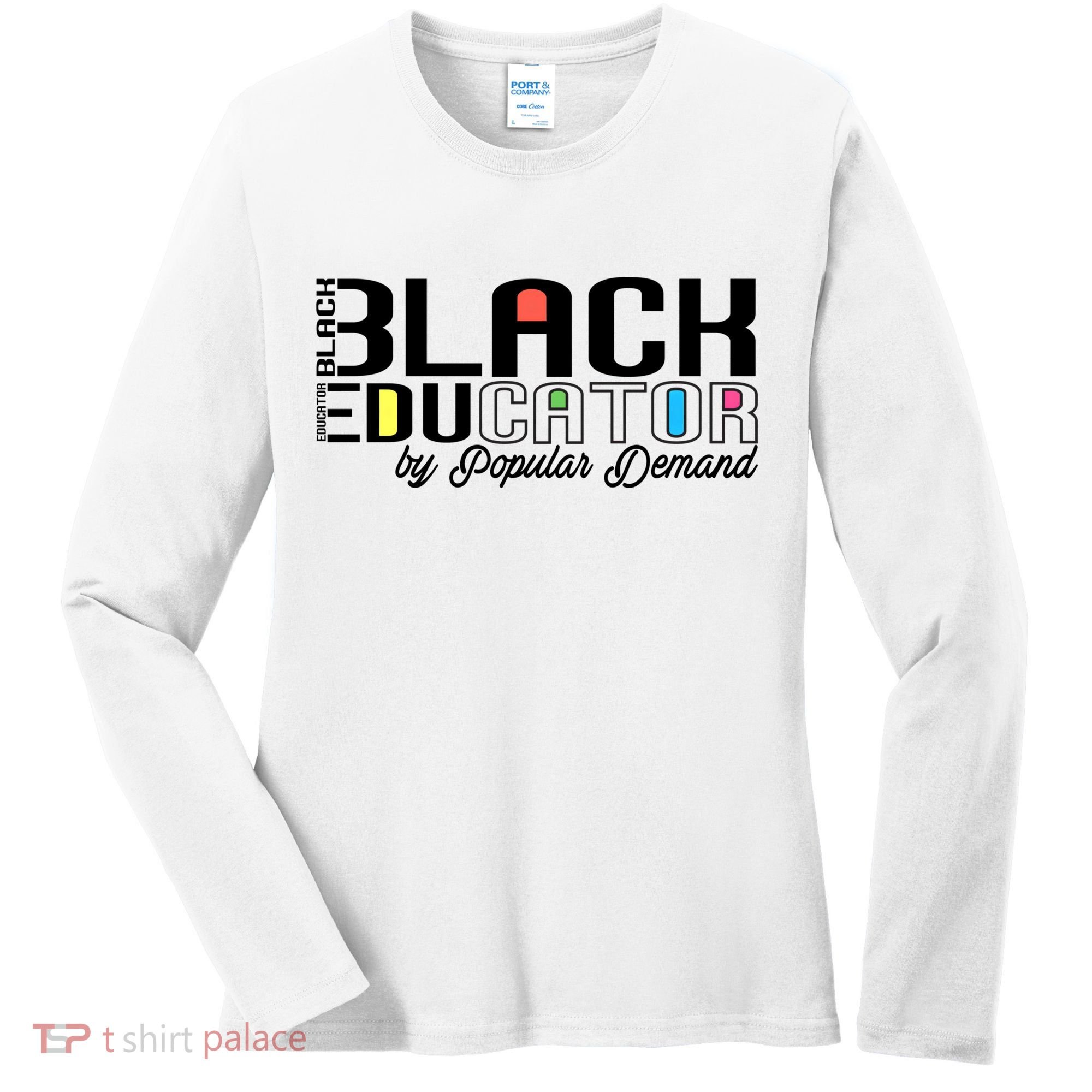 Black History Black Educator By Popular Ded Afro Teacher Gift Women's Long Sleeve Shirt