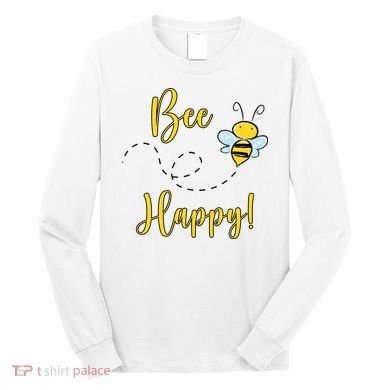 Bee Happy Bumblebee Cute Gift Long Sleeve Shirt
