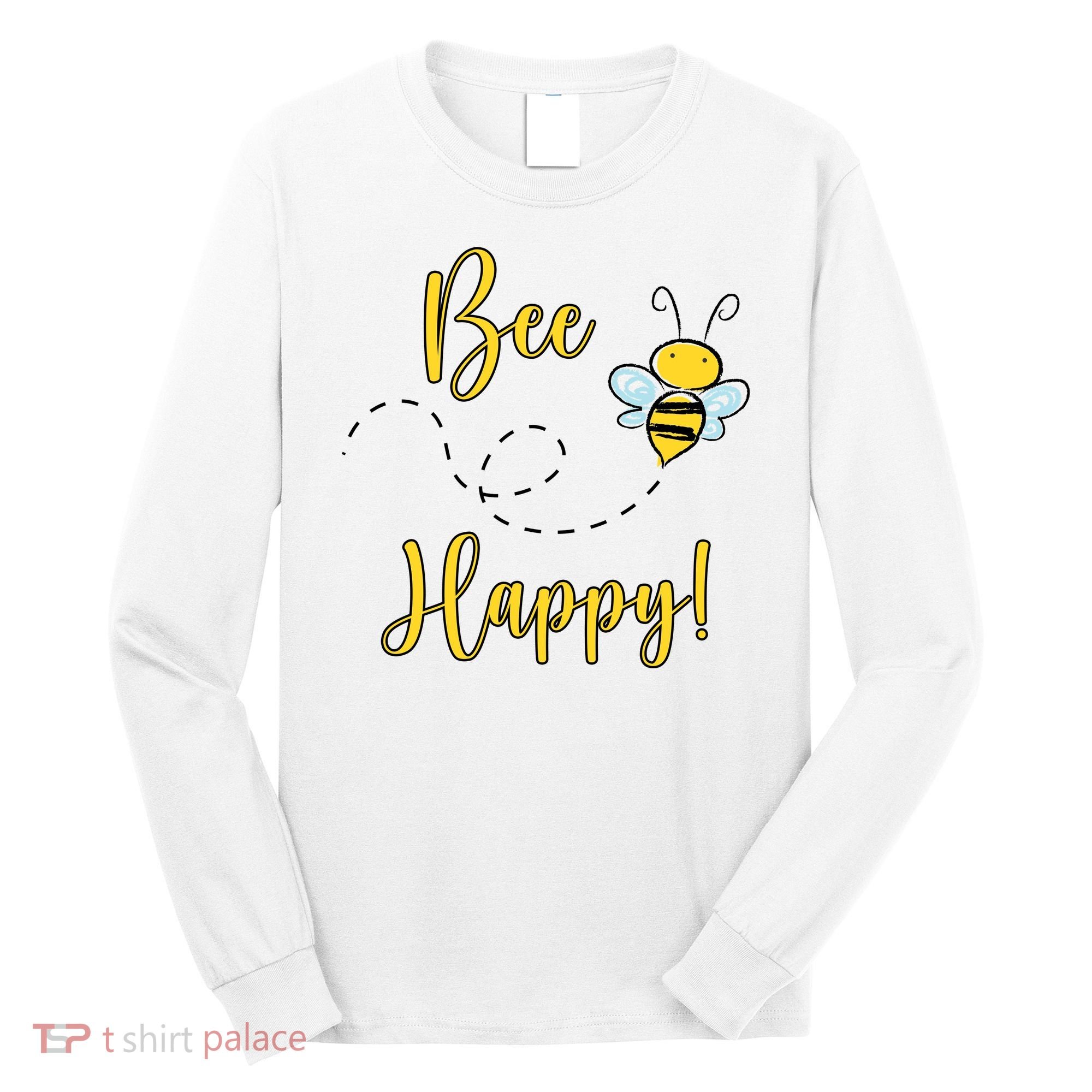 Bee Happy Bumblebee Cute Gift Long Sleeve Shirt