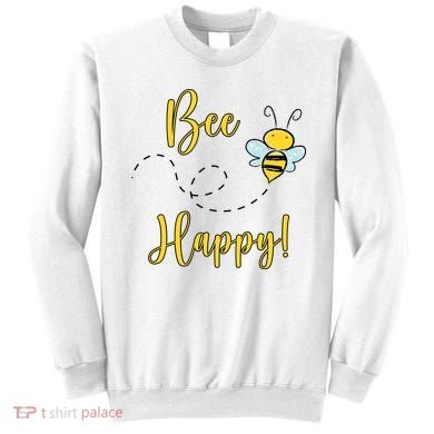 Bee Happy Bumblebee Cute Gift Sweatshirt