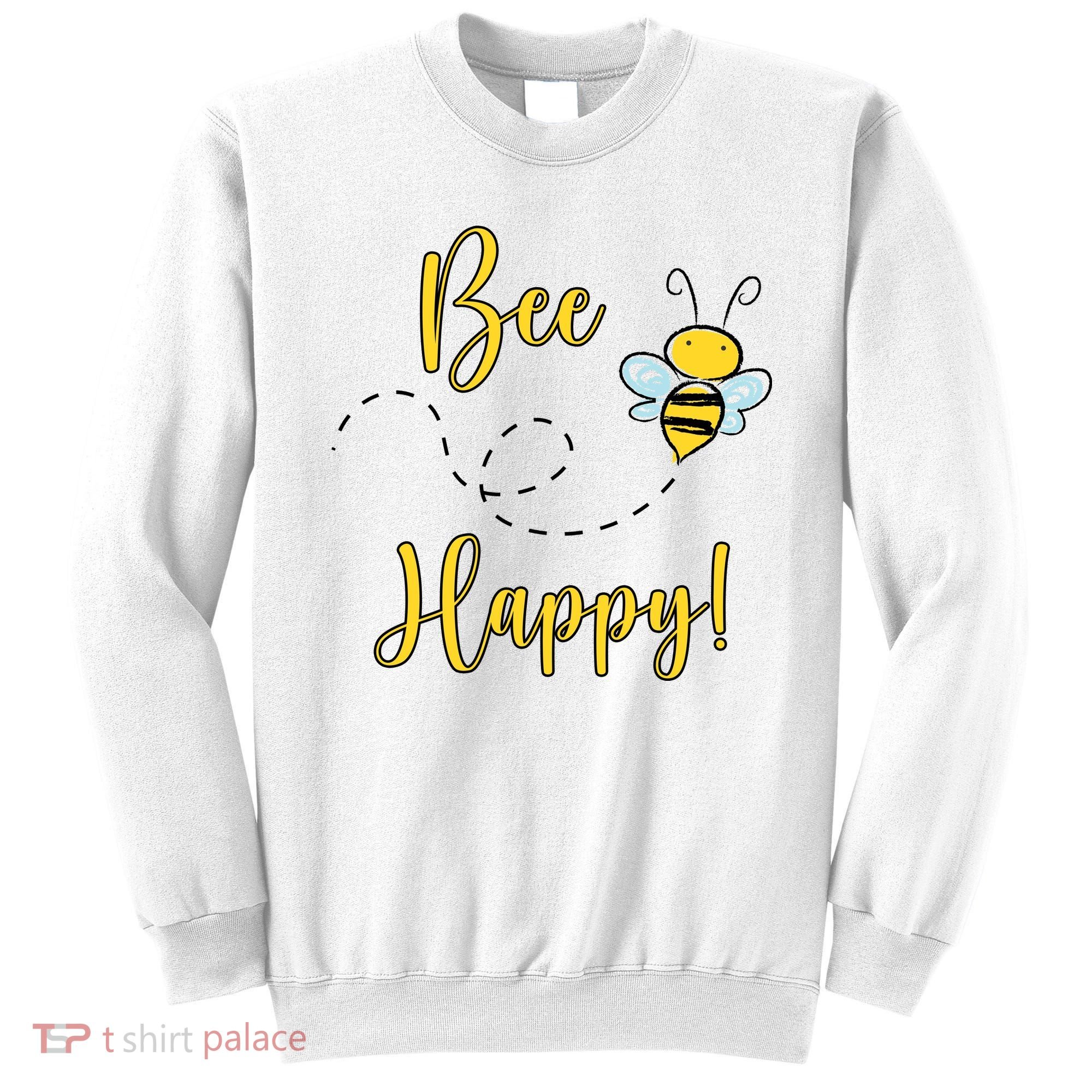 Bee Happy Bumblebee Cute Gift Sweatshirt