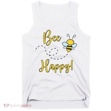 Bee Happy Bumblebee Cute Gift Tank Top