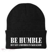 Be Humble But Let A Mother Fucker Know Beanie thumb 0