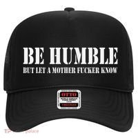 Be Humble But Let A Mother Fucker Know Hat thumb 0