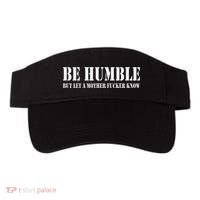 Be Humble But Let A Mother Fucker Know Visor thumb 0