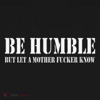 Be Humble But Let A Mother Fucker Know Women's Long Sleeve Shirt thumb 2