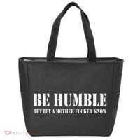 Be Humble But Let A Mother Fucker Know Tote Bag thumb 0