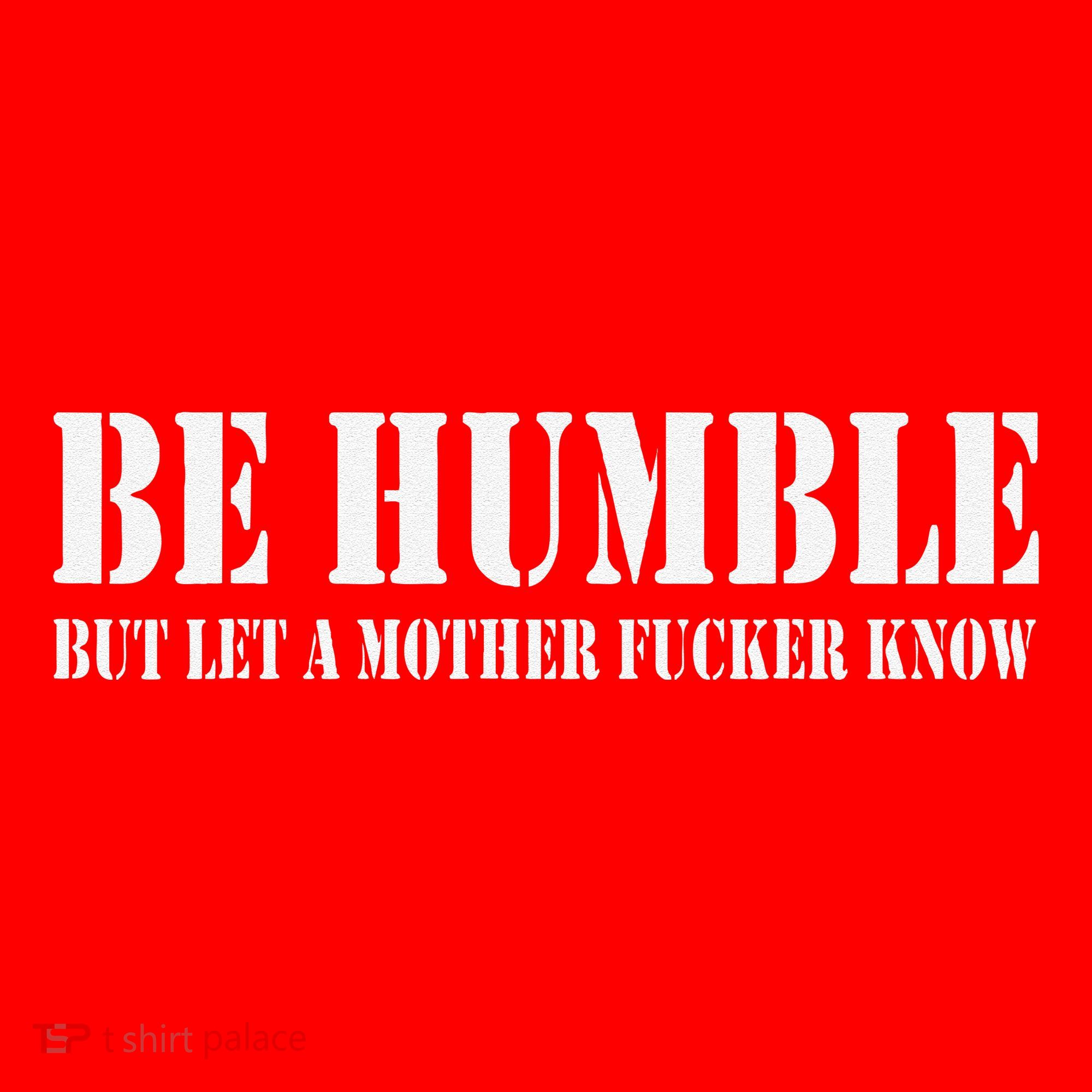 Be Humble But Let A Mother Fucker Know Santa Hat