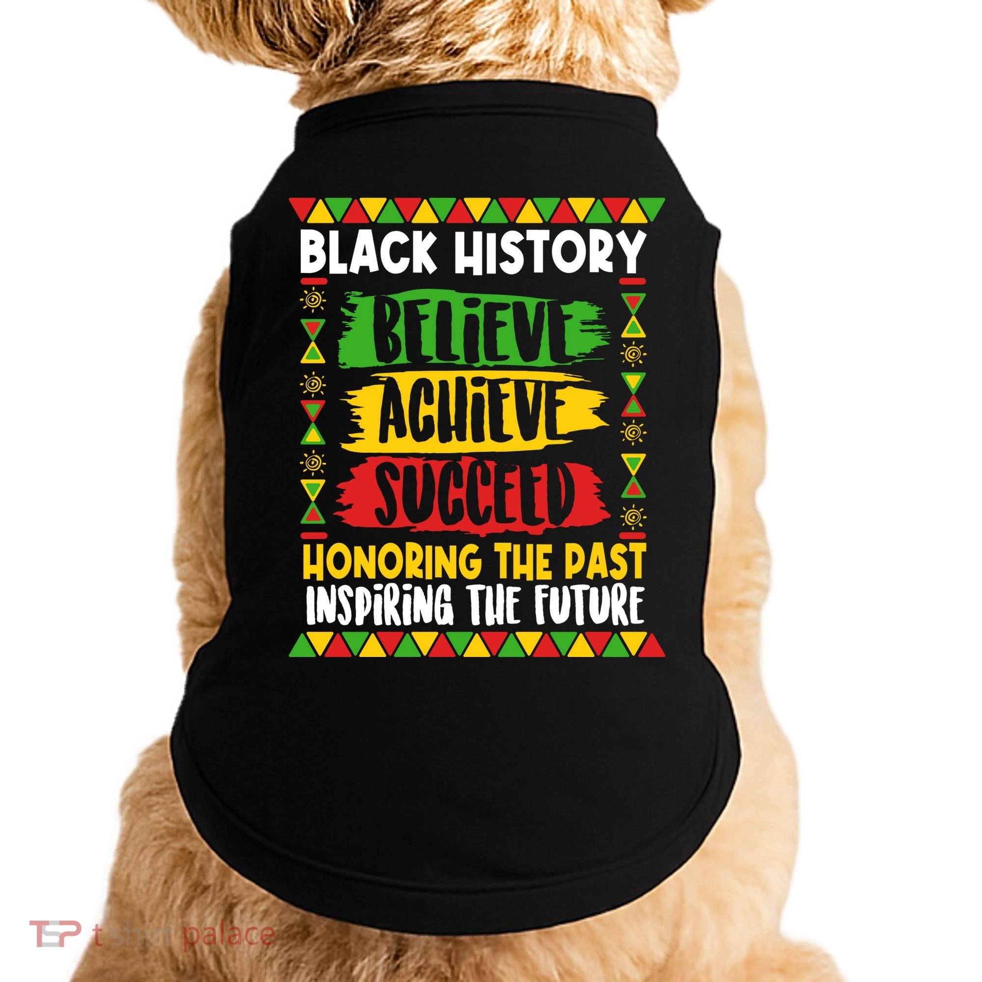 Black History Believe Achieve Succeed Honoring The Past Inspiring The Future Doggie Tank