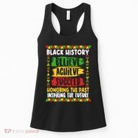Black History Believe Achieve Succeed Honoring The Past Inspiring The Future Women's Tank Top thumb 0