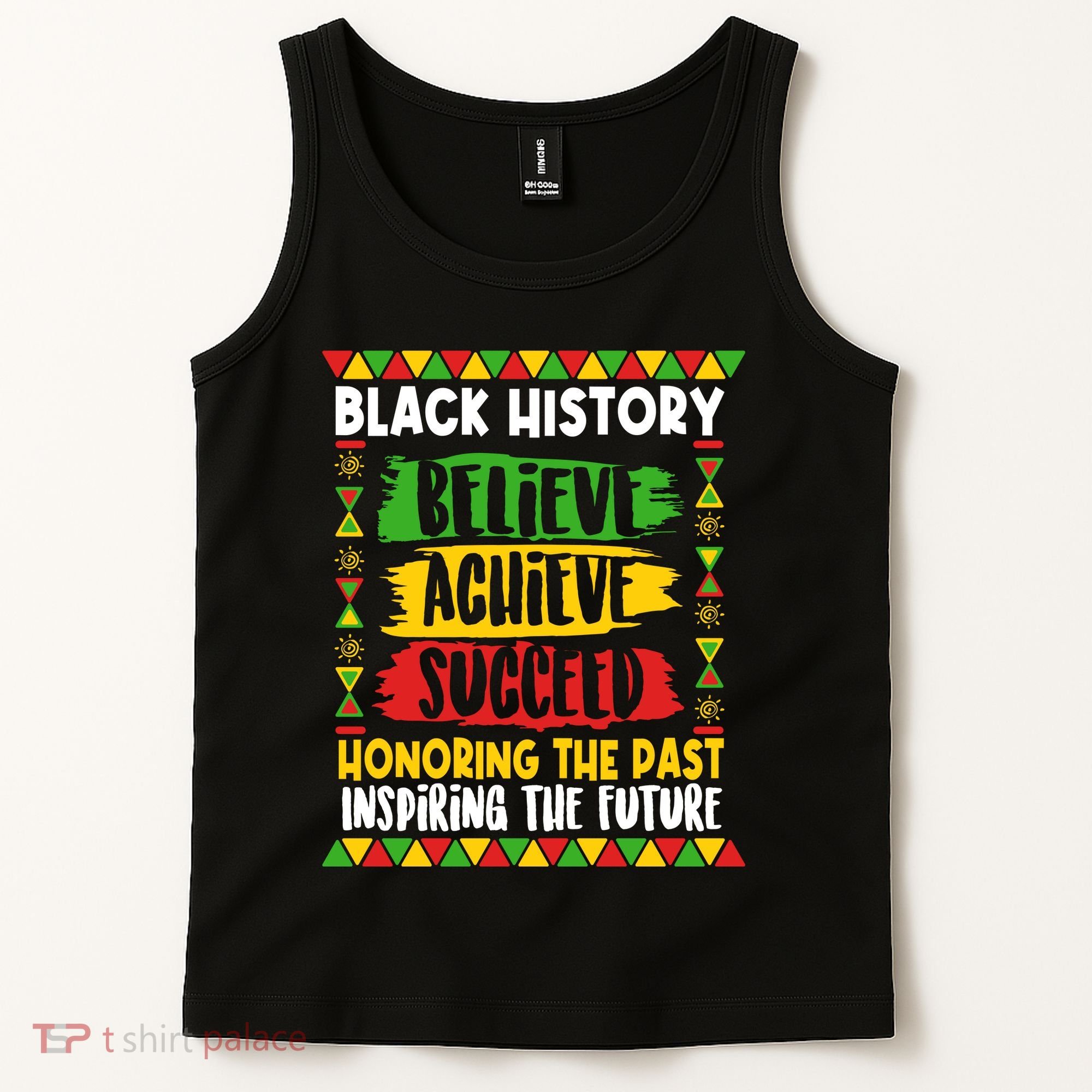 Black History Believe Achieve Succeed Honoring The Past Inspiring The Future Tank Top