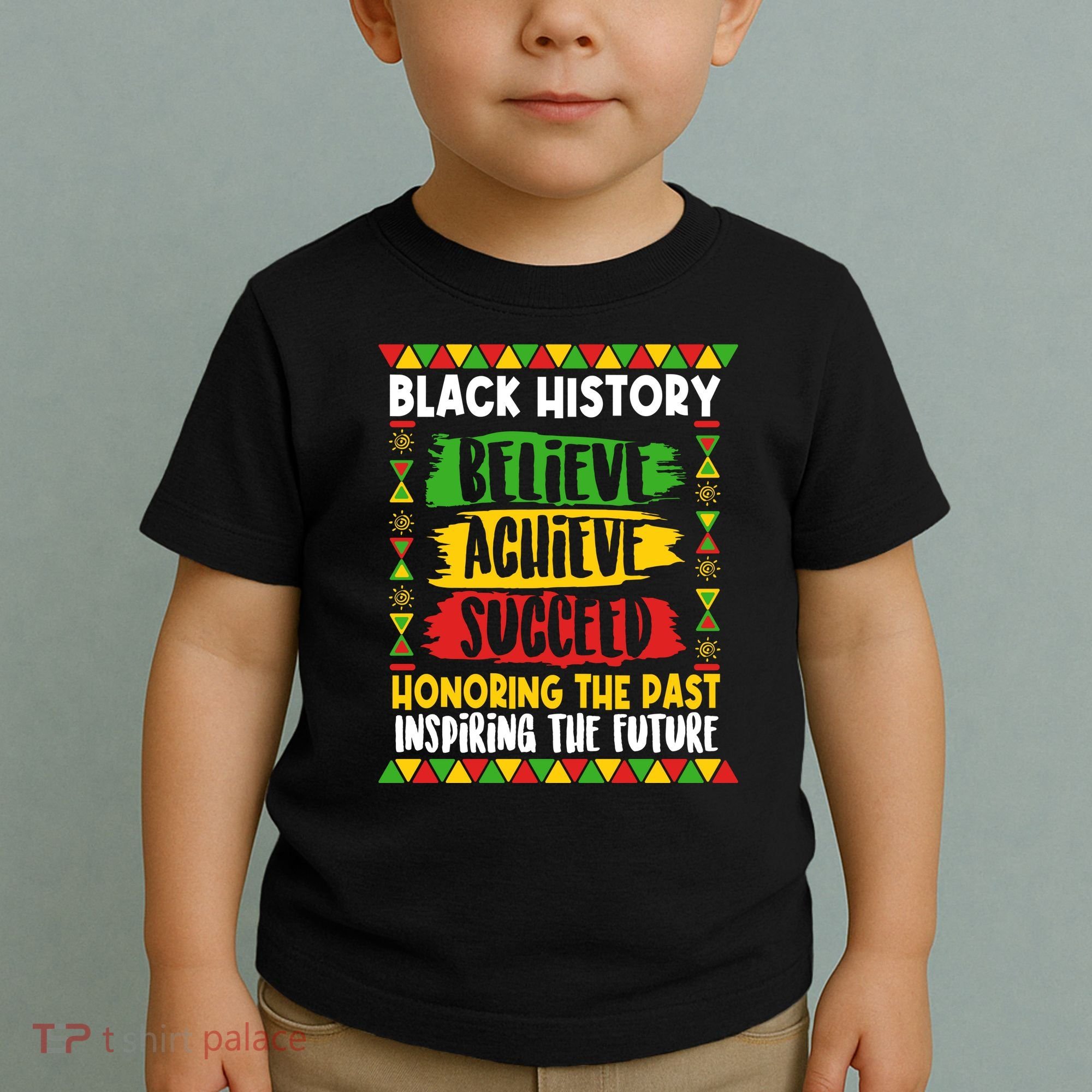 Black History Believe Achieve Succeed Honoring The Past Inspiring The Future Toddler T-Shirt