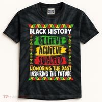 Black History Believe Achieve Succeed Honoring The Past Inspiring The Future Kids Tie-Dye T-Shirt thumb 0